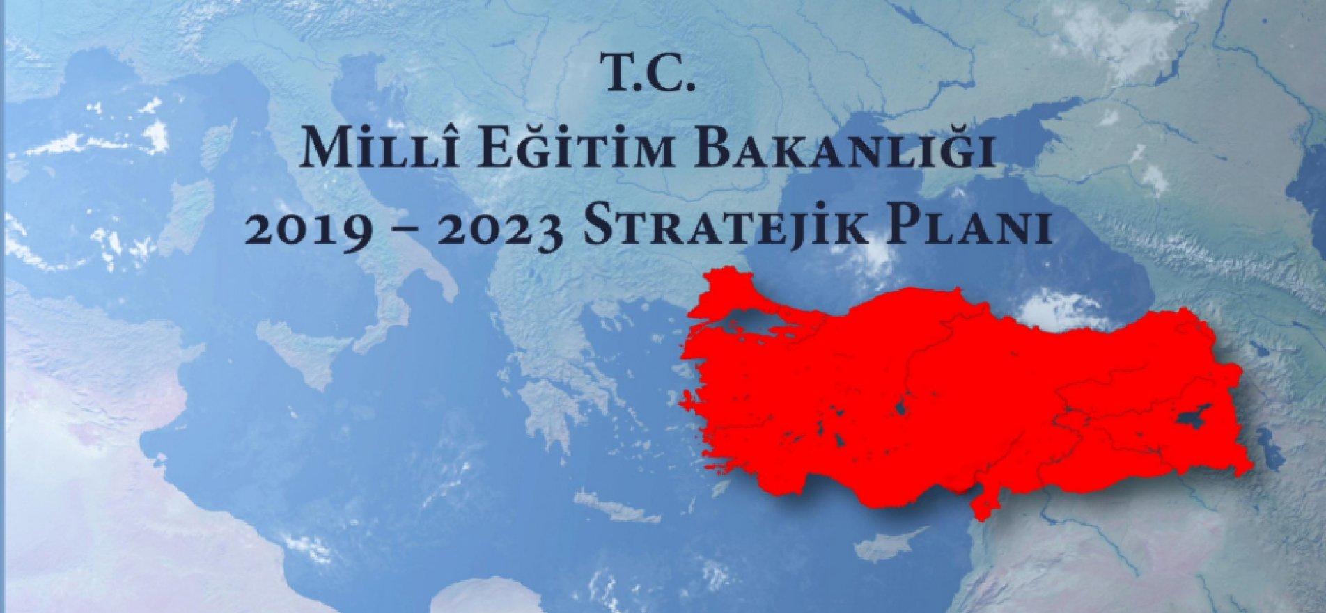 MİLLÎ EĞİTİM BAKANLIĞI 2019-2023 STRATEJİK PLANI YAYIMLANDI